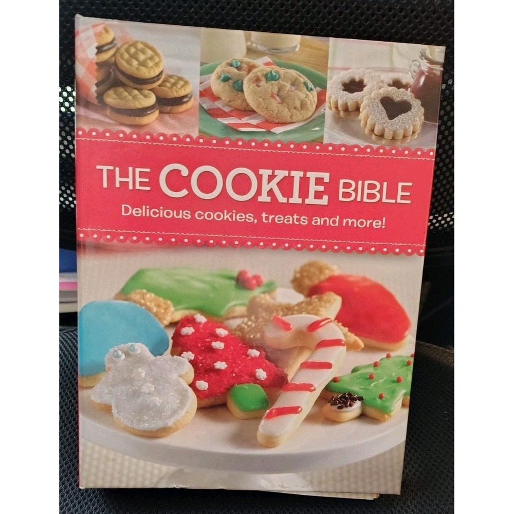 The Cookie Bible: Delicious Cookies,‎ Treats and More! - Hardcover - GOOD